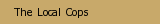 The Local Cops