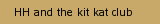 HH and the kit kat club