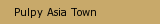 Pulpy Asia Town